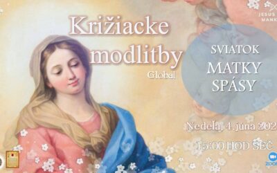 Globálne stretnutie križiackych modlitieb Ježiš ľudstvu – Sviatok Matky Spásy 4.6.2023